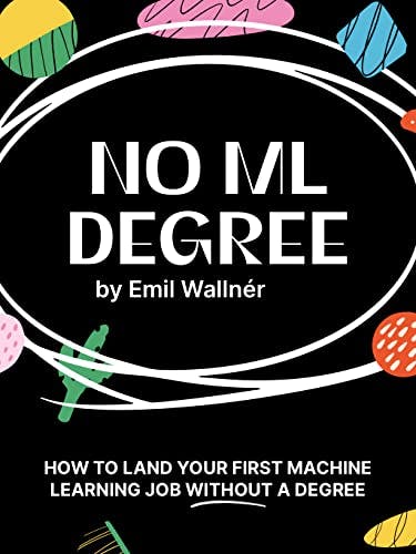 No ML Degree by Emil Wallner