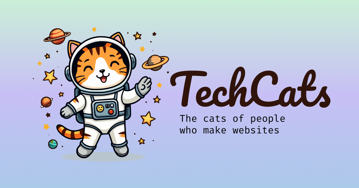 A cartoon cat in space with the words TechCats. The cats of people who make websites.