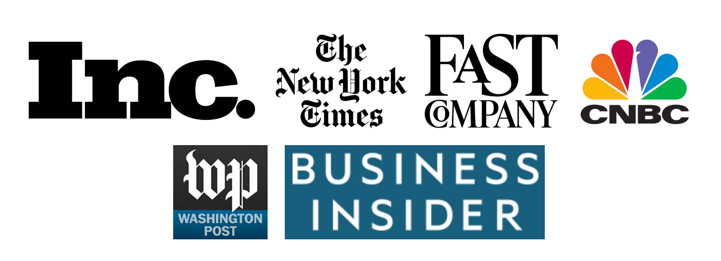 Featured in: Inc. The New York Times. Fast Company. CNBC. Washington Post. Business Insider.
