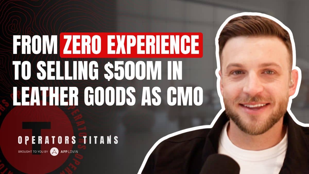 ​Operators Titans E002: Portland Leather Goods (with CMO MacCoy Merkley)​