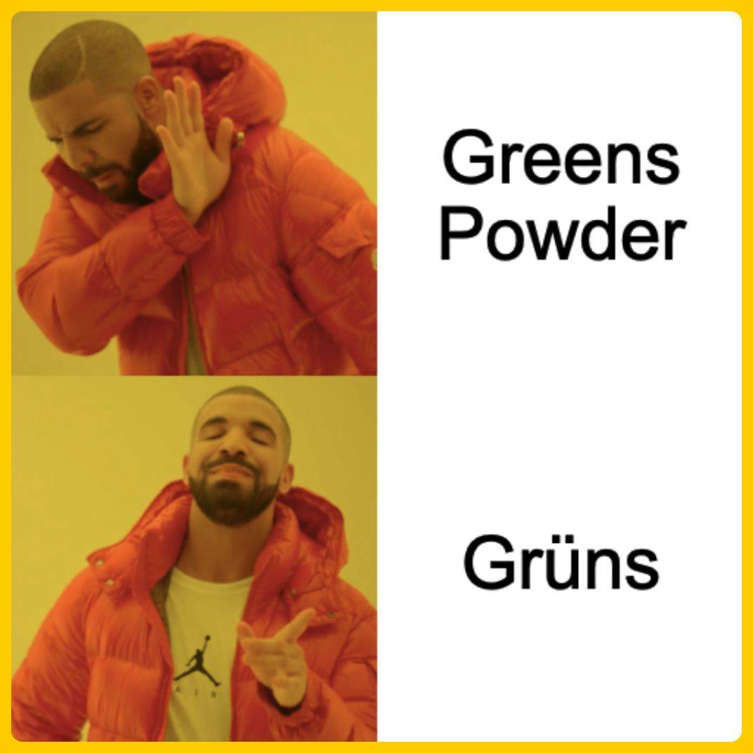 Drake Meme Greens Powder vs Gruns
