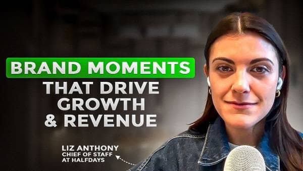 From Brand Moments to Revenue: How Halfdays Drives Growth - with Liz Anthony, Chief of Staff