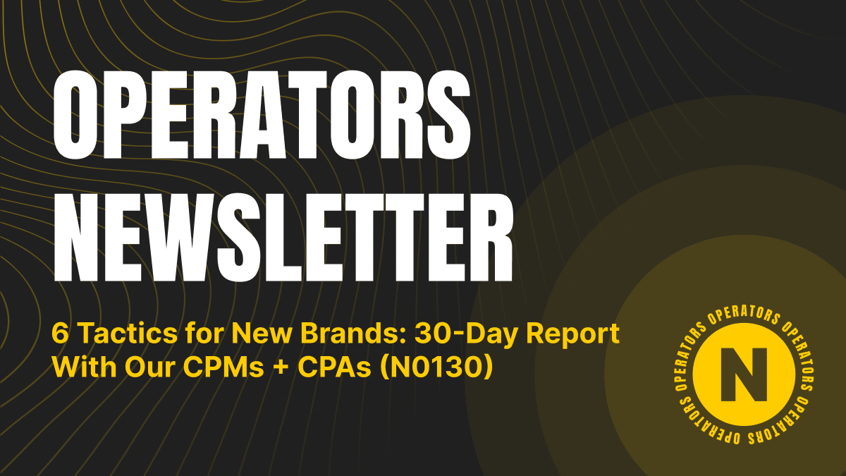 6 Tactics for New Brands: 30-Day Report With Our CPMs + CPAs