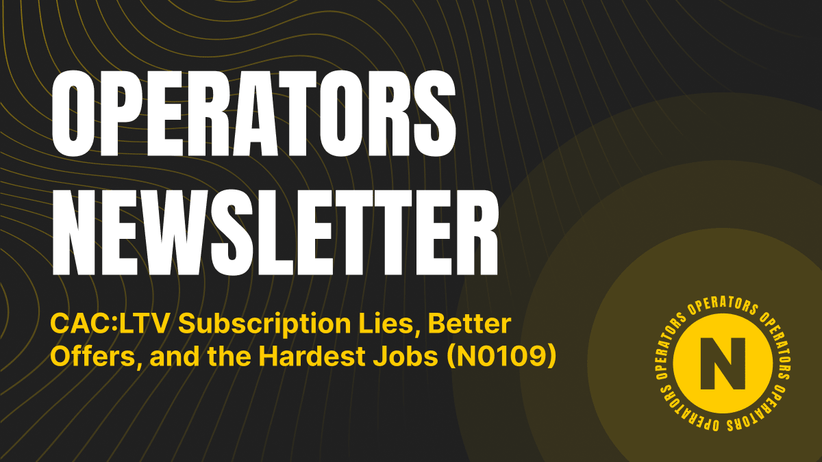 CAC:LTV Subscription Lies, Better Offers, and the Hardest Jobs