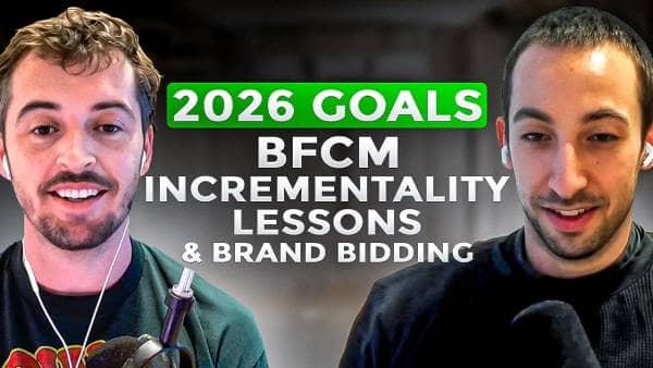 ​Setting 2026 Goals, Incrementality Lessons from BFCM and Amazon Brand Bidding