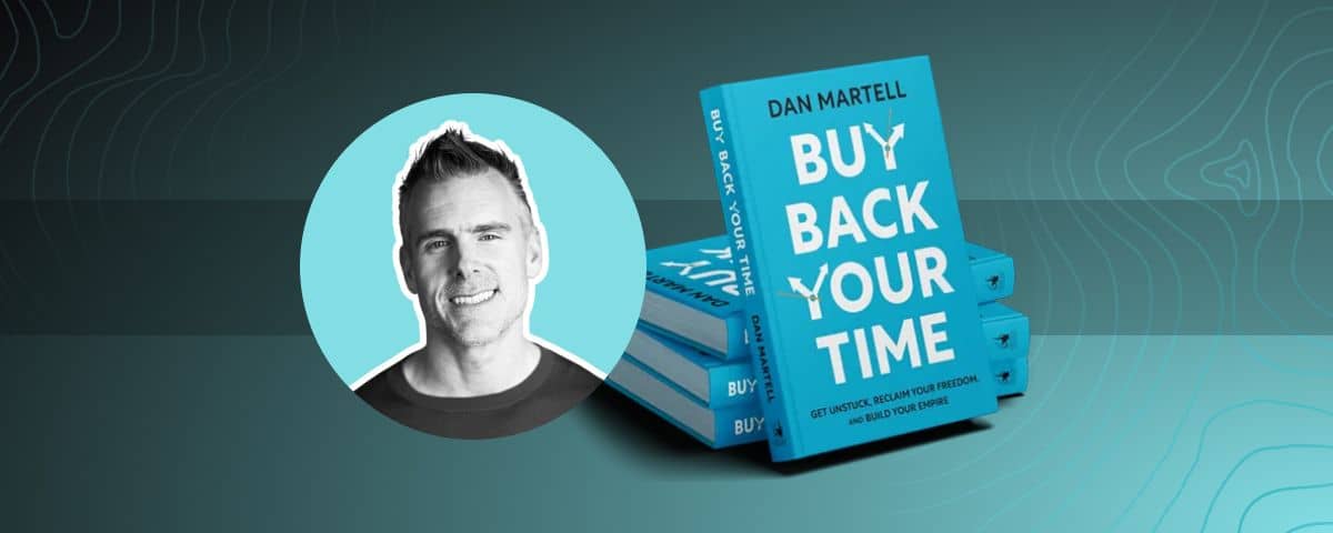 Headliner Dan Martell: Buy Back Your Time