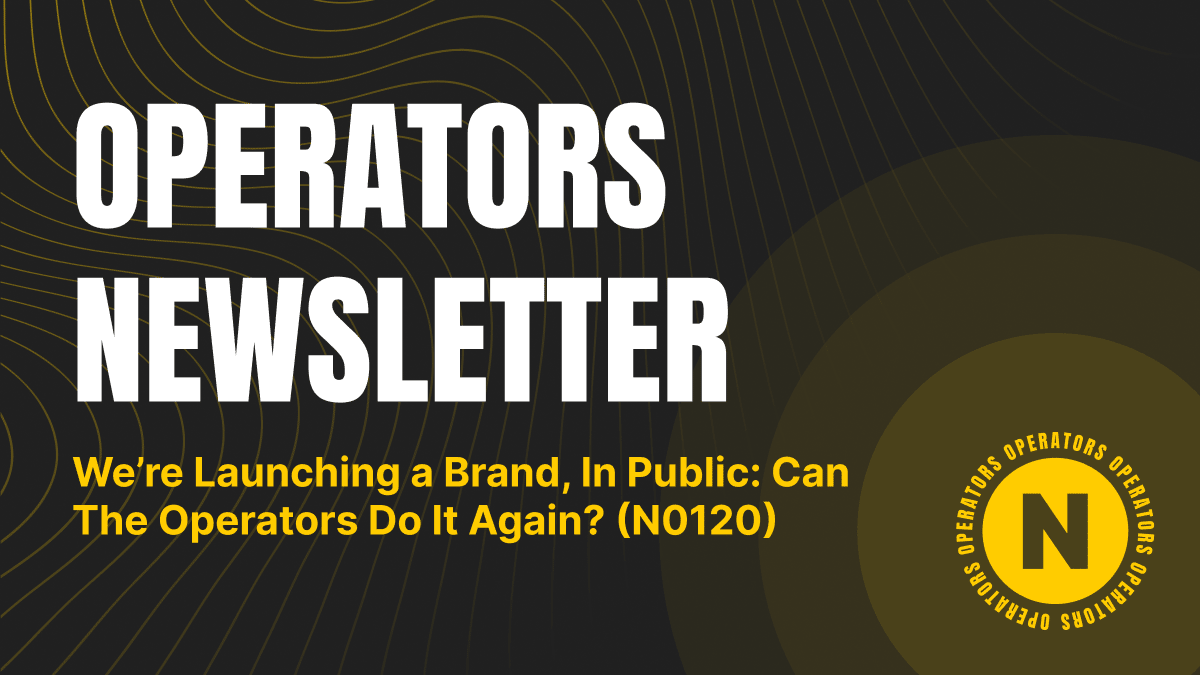 We’re Launching a Brand, In Public: Can The Operators Do It Again? 