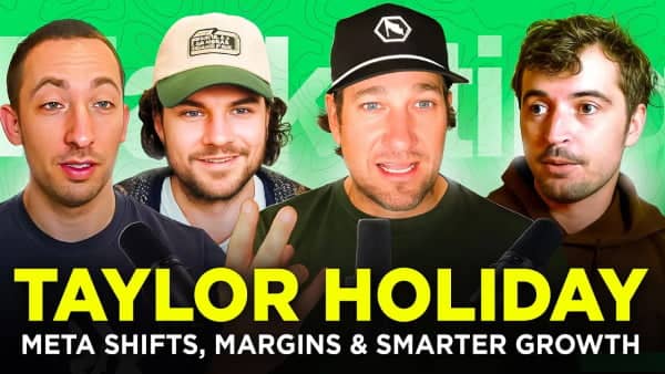 ​Meta Shifts, Margins & Smarter Growth with Taylor Holiday​