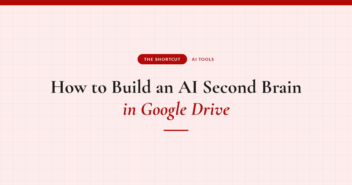 Blog graphic: How to build an AI second brain in Google Drive so every chat starts with context.