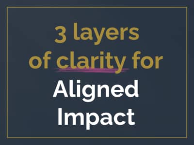Three layers of clarity for aligned impact