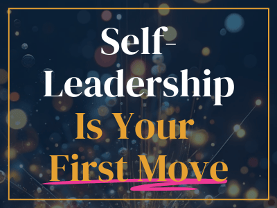 Self-leadership is your first move
