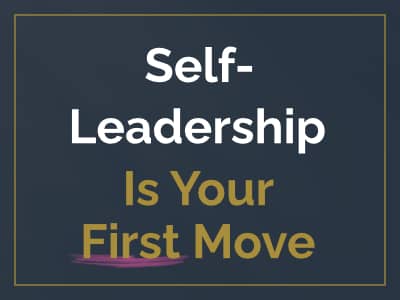 Self-leadership is your first move