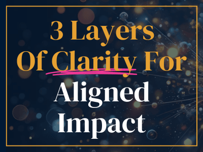 Three layers of clarity for aligned impact