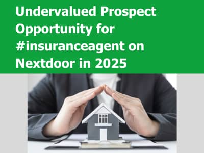 Undervalued Prospect Opportunity for #insuranceagent in 2025 on #Nextdoor