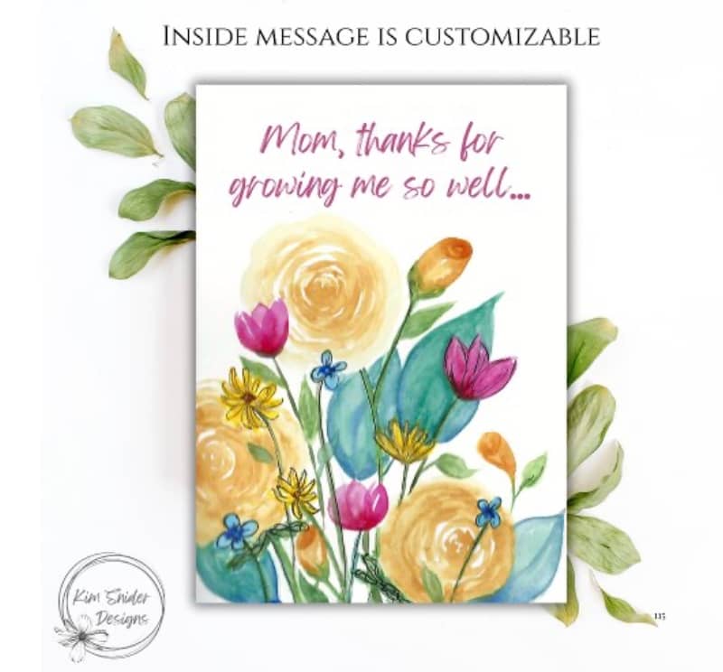 this is a Mother's Day card with watercolor florals and it says, "Mom, thanks for growing me so well"