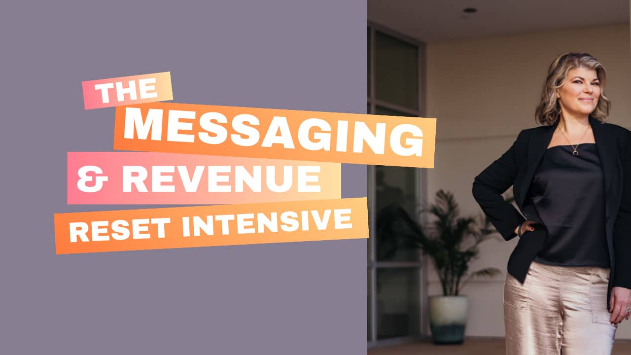The Messaging and Revenue Reset, three weeks to reset your messaging so your offers sell with ease!