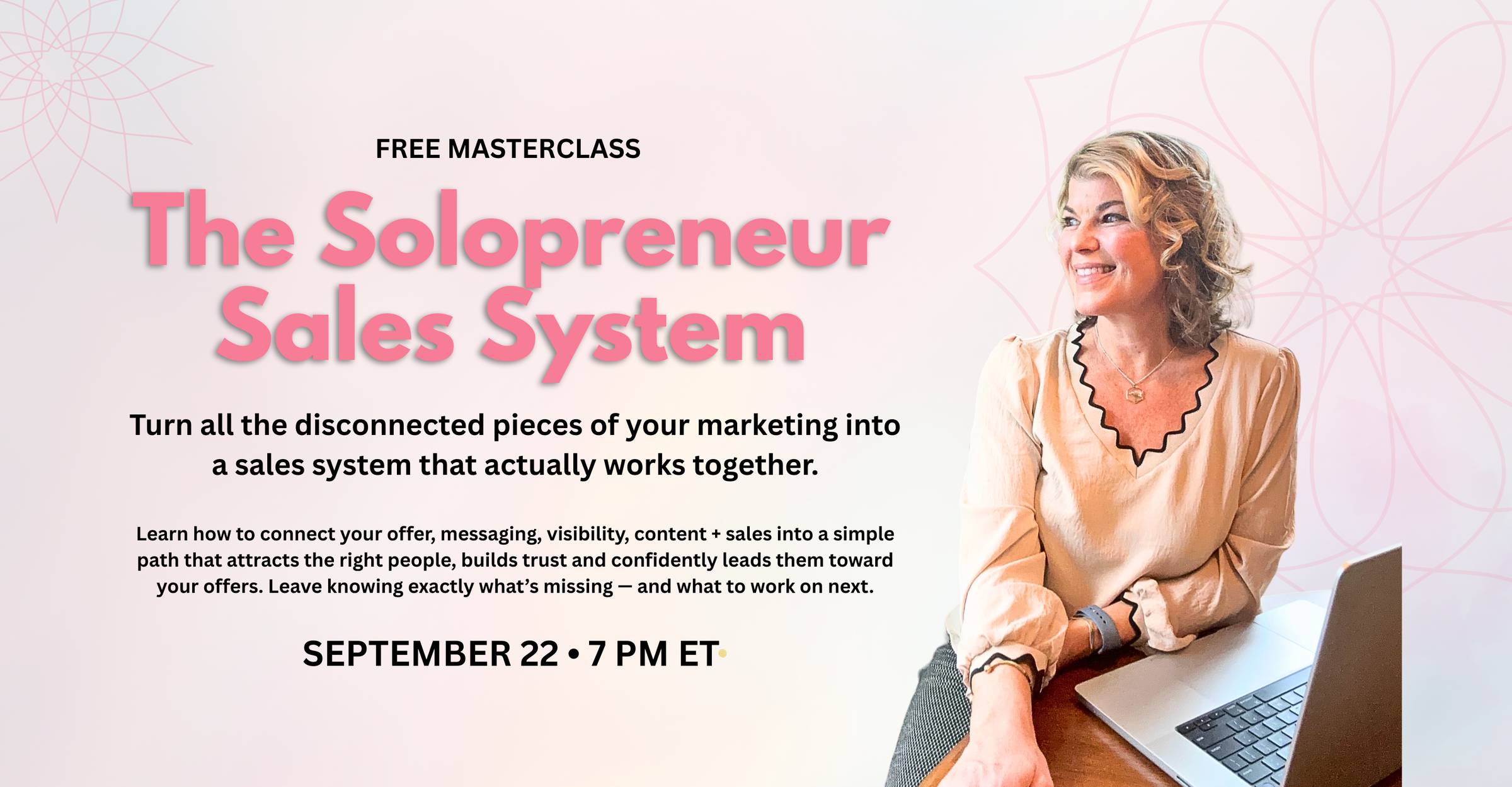 The Solopreneur Sales System class is September 22nd at 7 pm ET
