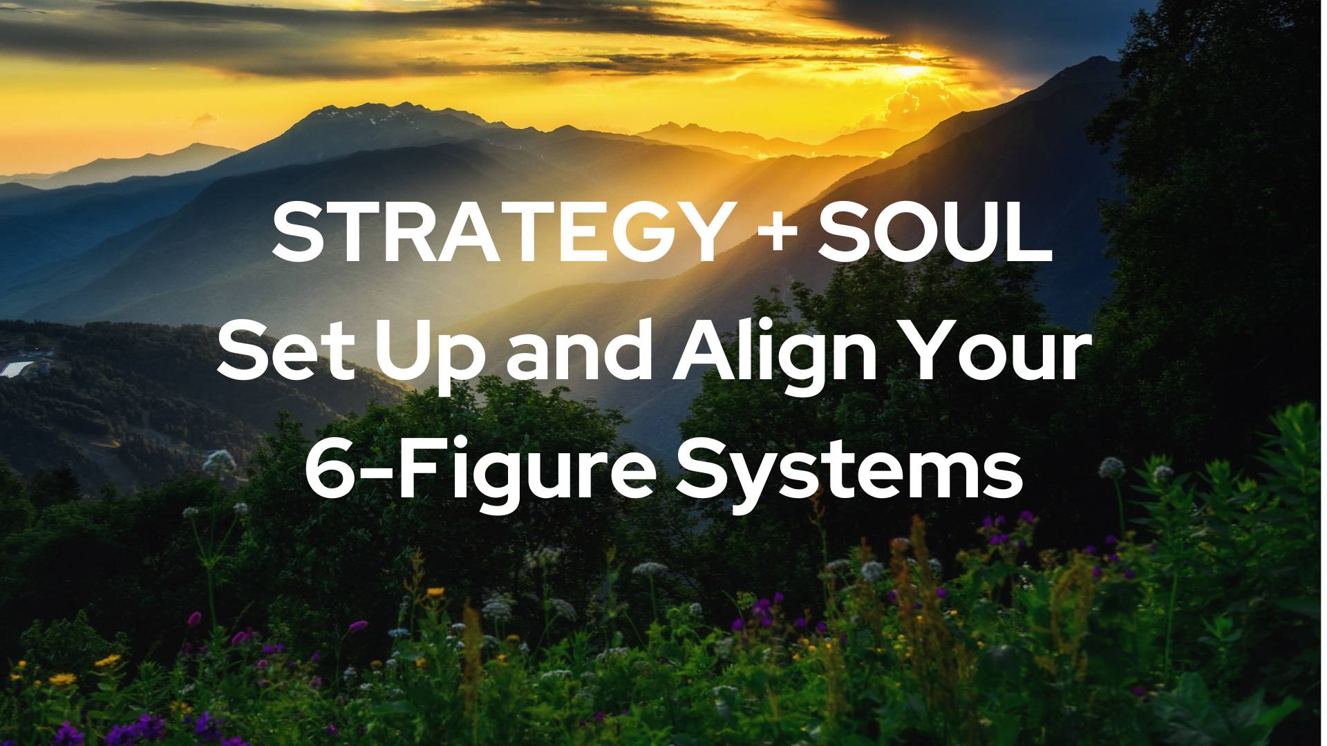 Free Class: Strategy & Soul: Align Your 6-Figure Systems, 11/4 at 7 pm ET