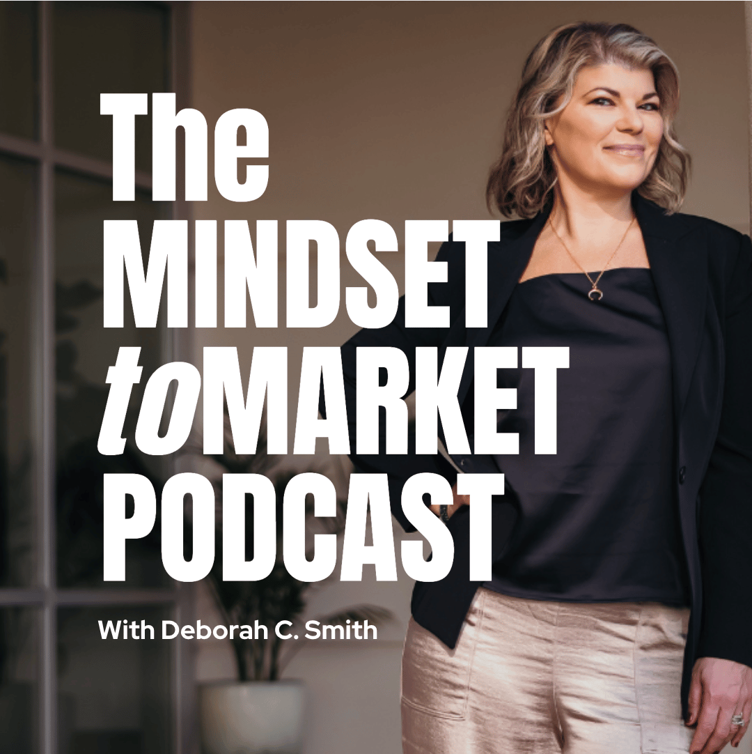 Picture of holistic business coach and marketing strategist Deborah C. Smith with the words "The Mindset to Market Podcast with Deborah C Smith"