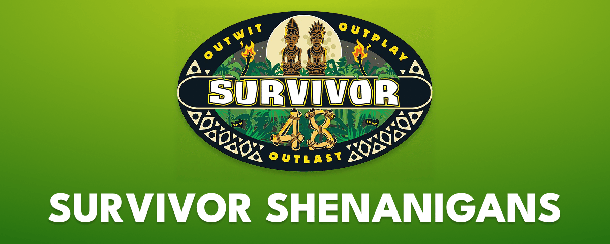 Logo for "Survivor 48" featuring tiki statues, torches, and jungle imagery. The words "Outwit," "Outplay," and "Outlast" surround the logo. Below, in bold white letters, are the words "Survivor Shenanigans" on a green background.