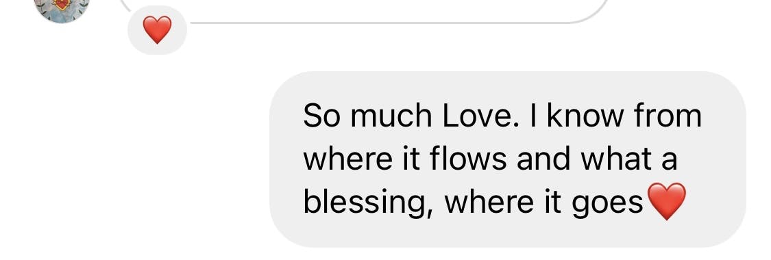 Text message excerpt: "So much Love. I know from where it flows and what a blessing, where it goes."
