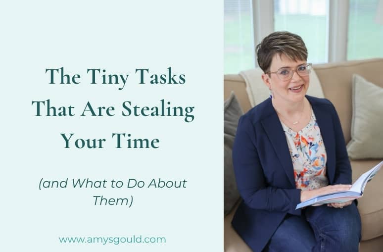 Title Graphic: The Tiny Tasks That Are Stealing Your Time (and What to do About Them)