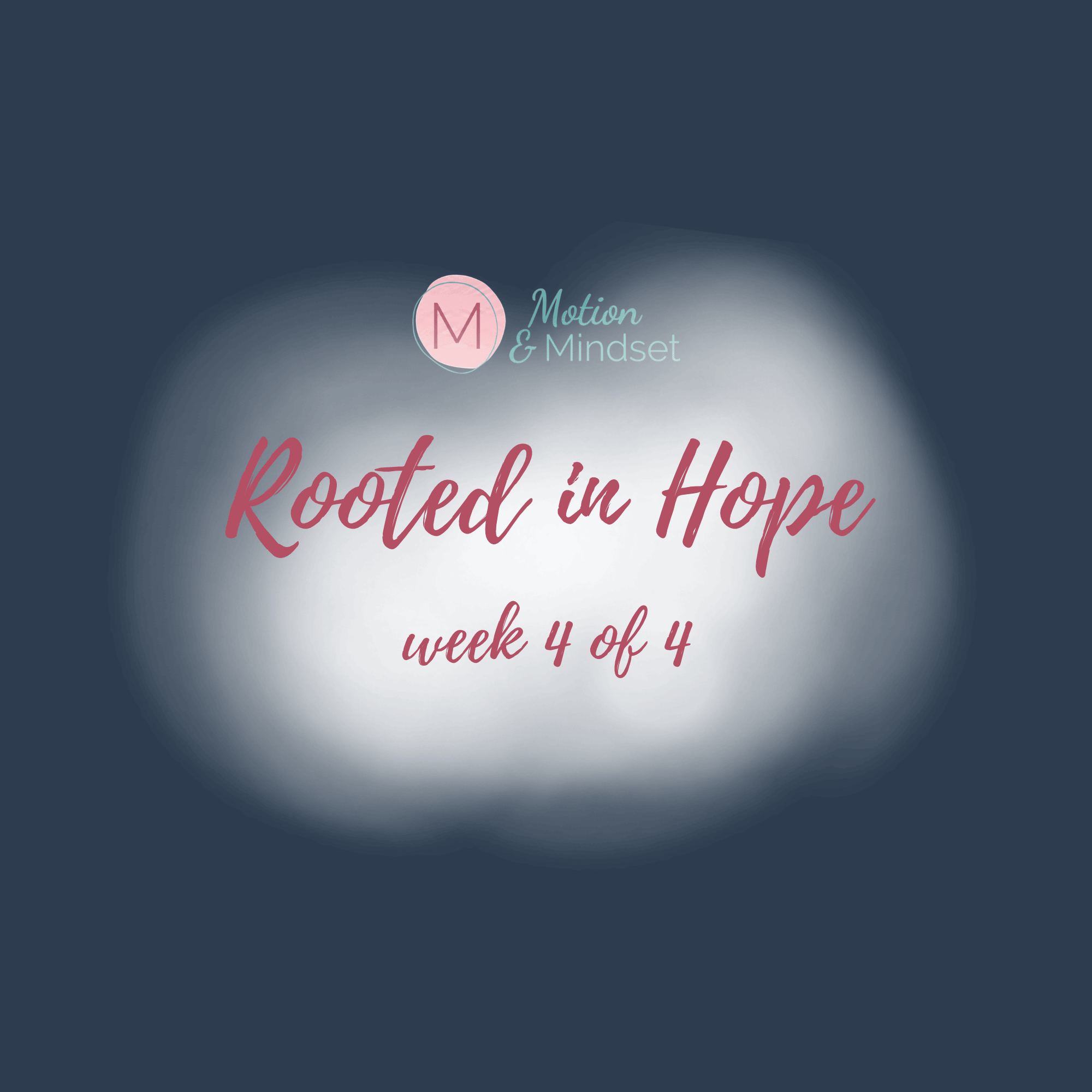 Part Four: Rooted in Hope