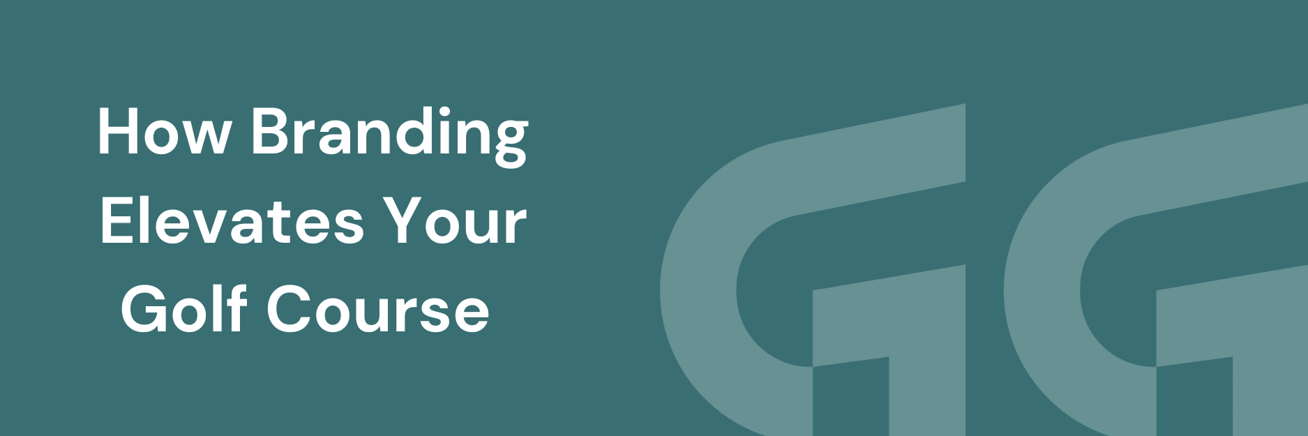 How Branding Elevates Your Golf Course