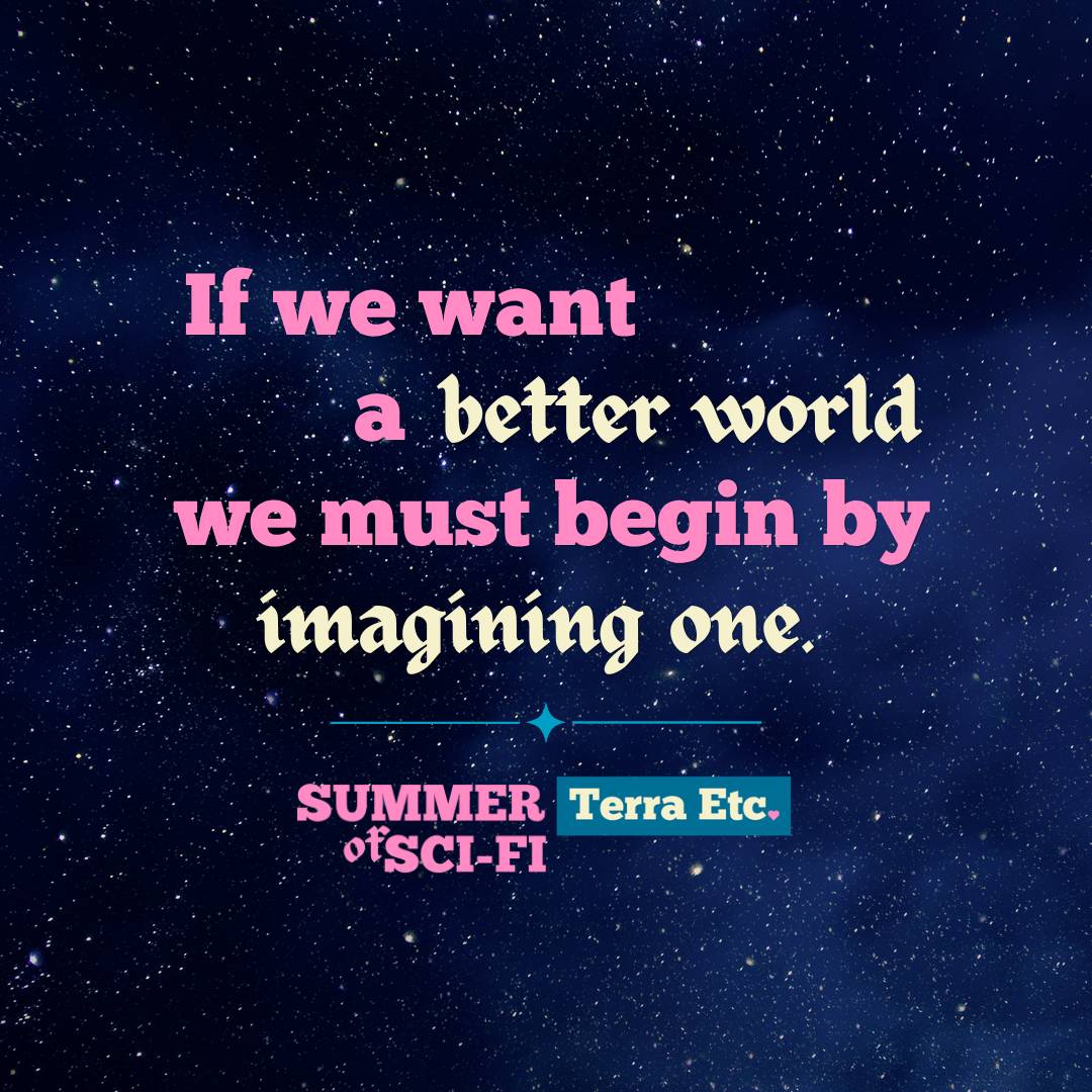 If we want a better world we must begin by imagining one.