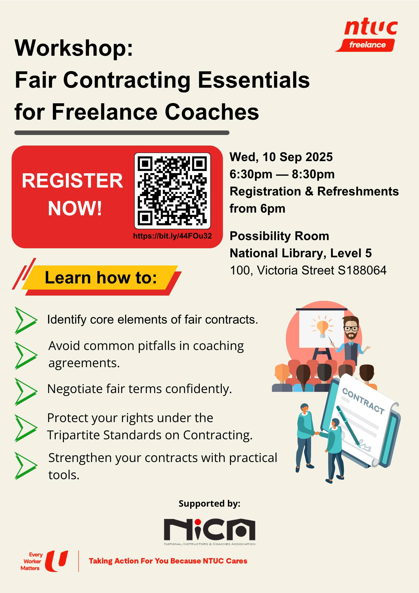 Workshop on Fair Contracting Essentials for Freelance Coaches. Learn how to identify core elements of fair contracts, avoid common pitfalls in coaching agreements, negotiate fair terms confidently, strengthen your contracts with practical tools and protect your rights under the Tripartite Standards on Contracting with Self-Employed Persons. The workshop is on 10 Sep 2025, 6.30pm to 8.30pm, at the Possibility room, Level 5, at the National Library (100 Victoria St S188064).
