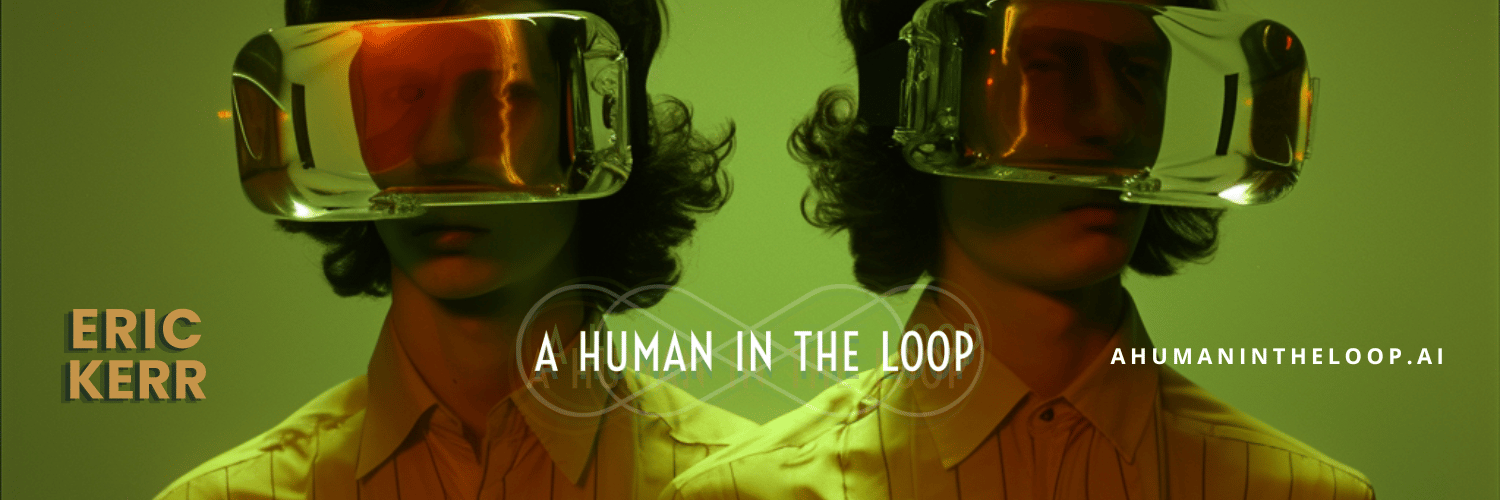 Twin males with matching dressshirts and longer hair, wearing goggles made of thick glass. They stand in front of a green backdrop. The overlay says "Eric Kerr" "A Human in the Loop"