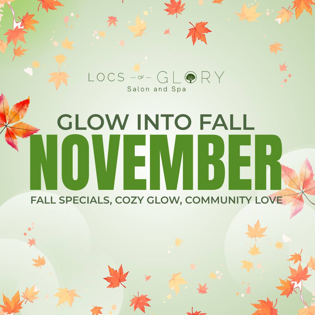 November Glow Into Fall promo graphic with autumn leaves and cozy seasonal message from Locs of Glory.