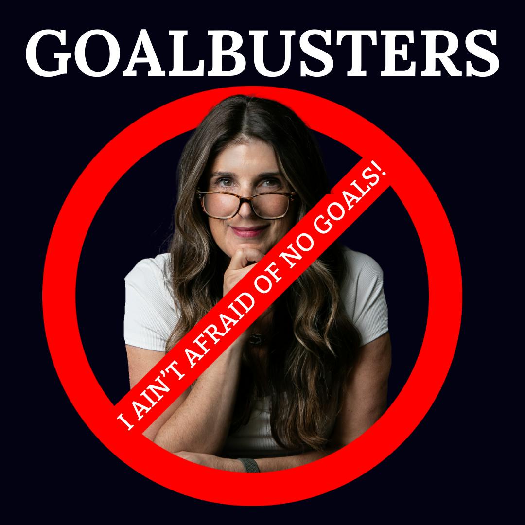 woman in middle of red circle with line across. Words "I ain't afraid of no goals!"