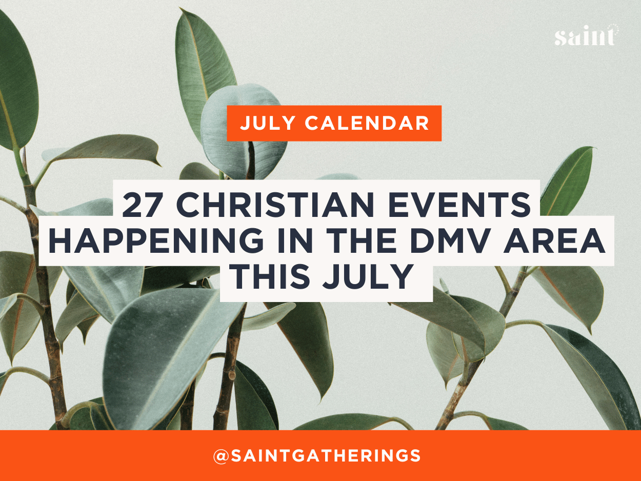Saint Gathering, the ultimate guide to find the latest christian events in Washington D.C., Maryland and Virginia.