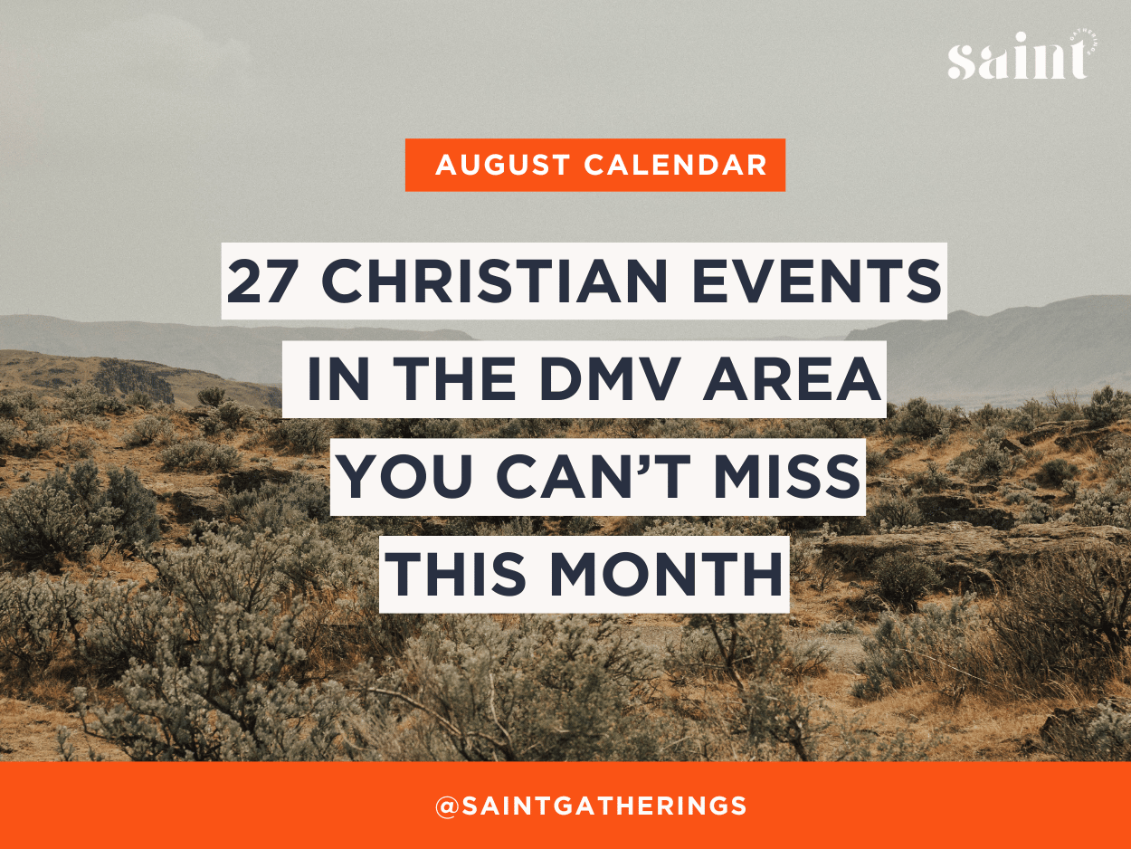27 Christian Events in the DMV Area this August to mark on your calendar