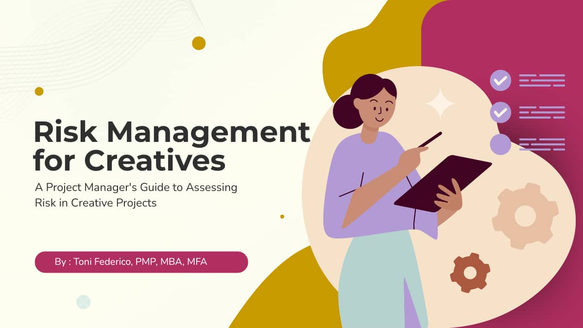 Banner image of a woman holding a checklist with the title Risk Management for Creatives: A Project Manager's Guide to Assessing Risk in Creative Projects.