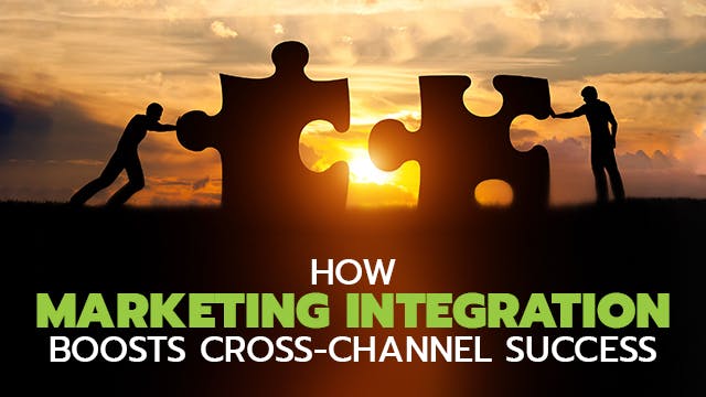 Photo of two people pushing together puzzle pieces with the text "How Marketing Integration Boosts Cross-Channel Success"