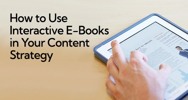 Image of a hand enlarging an article on a tablet with the text "How to Use Interactive E-Books in Your Content Strategy"