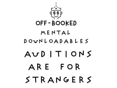 Off-Booked. Auditions are for strangers.