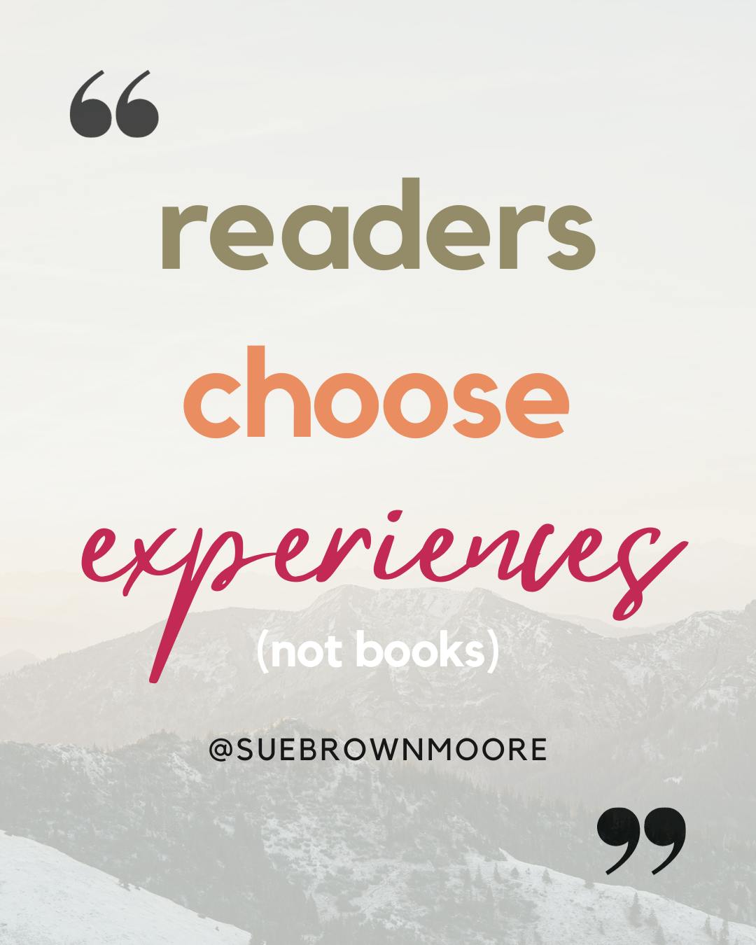 readers choose experiences text over a faded snowy mountain range