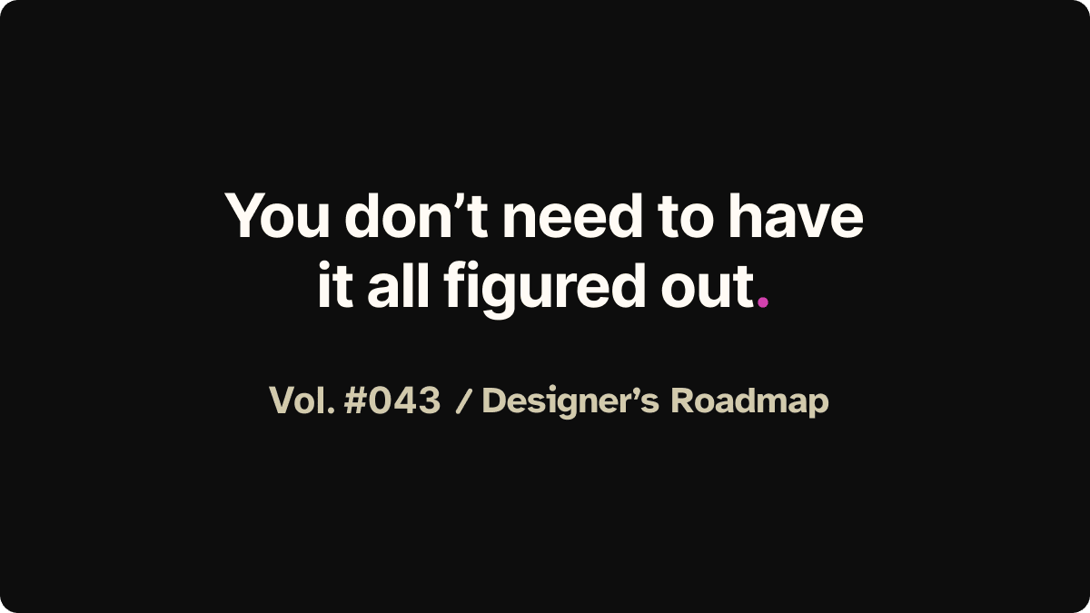 Clarity comes through action. By taking daily actions you begin to work your way into certainty.