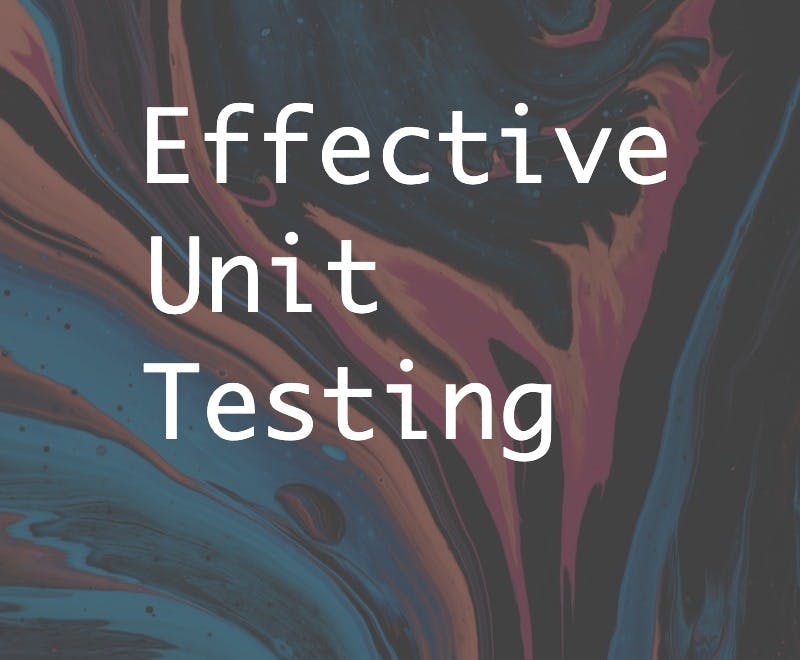 Effective Unit Testing Handbook