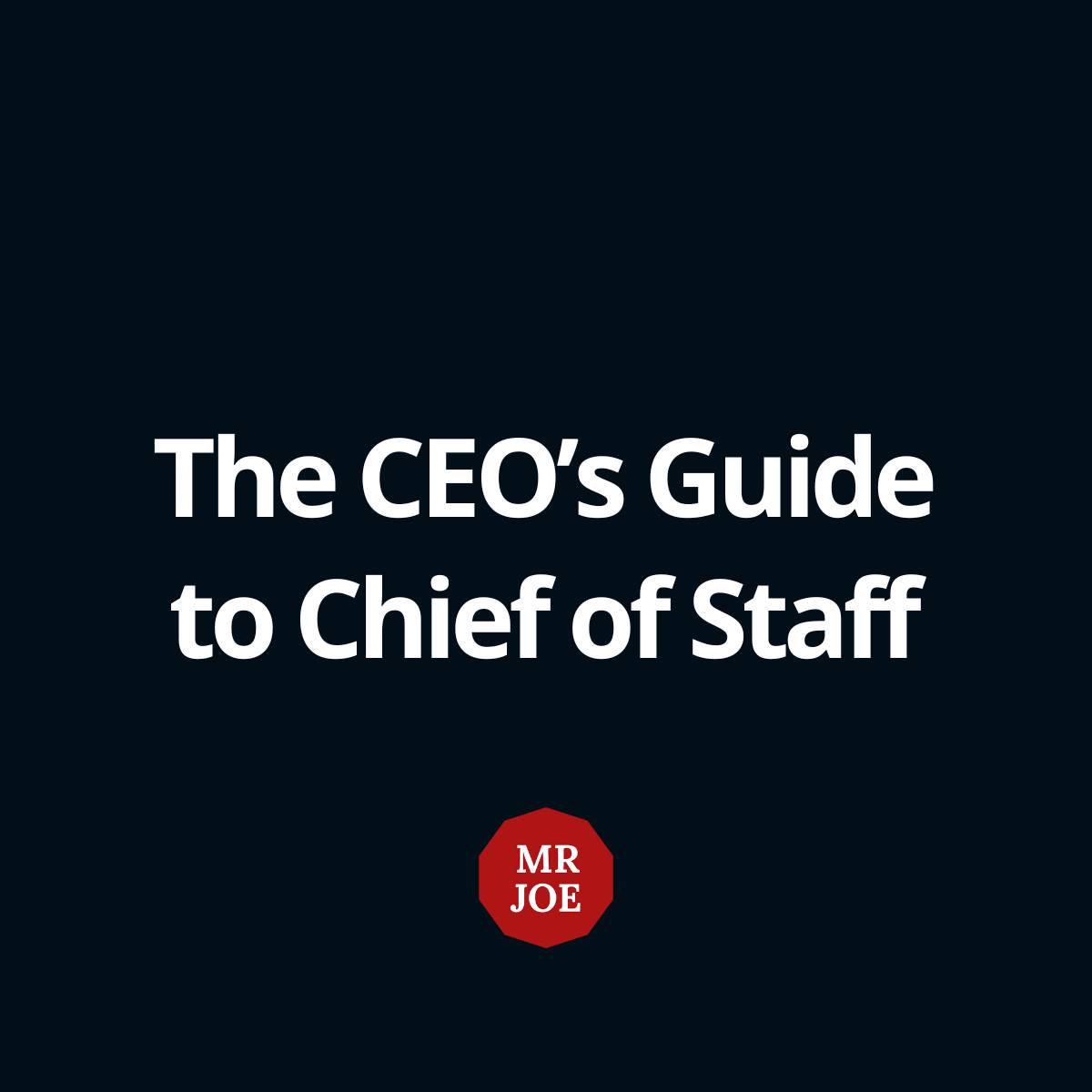 CEO's Guide to Chief of Staff MR