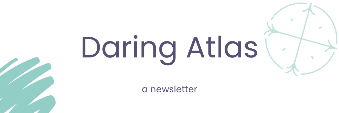 Daring Atlas a newsletter