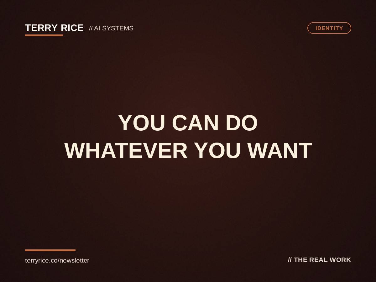 You can do whatever you want