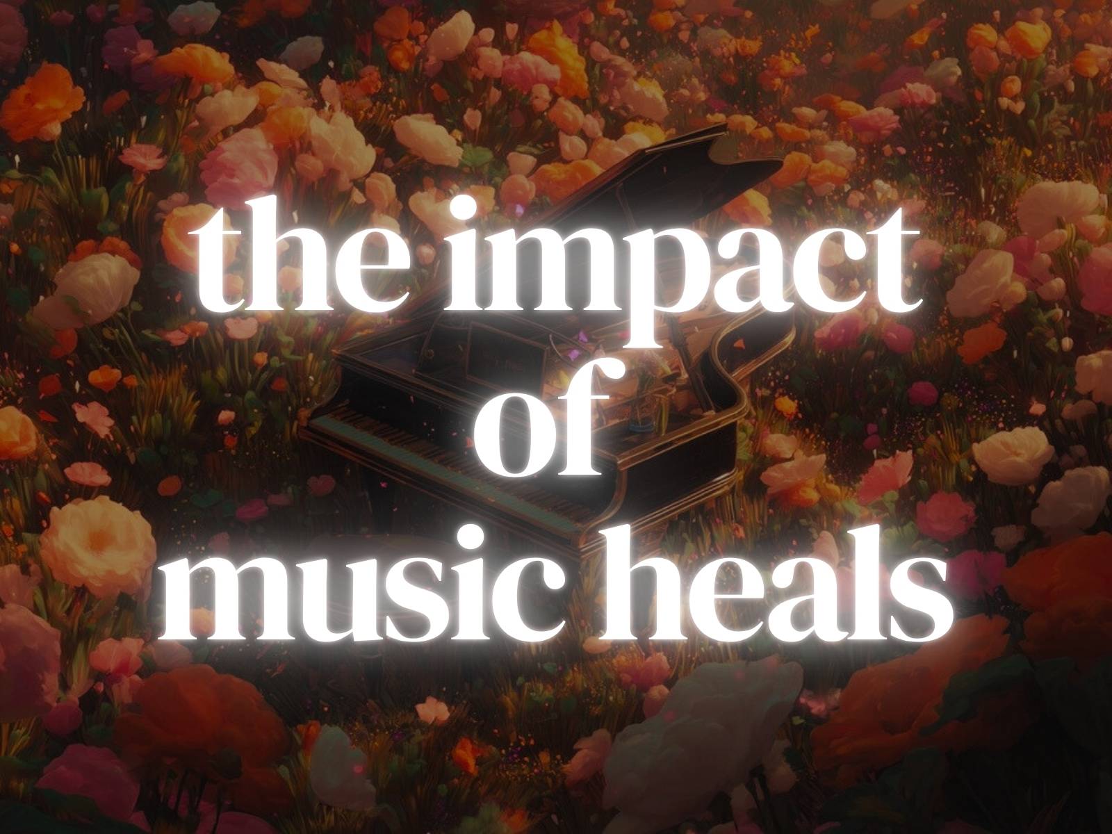 the impact of music heals
