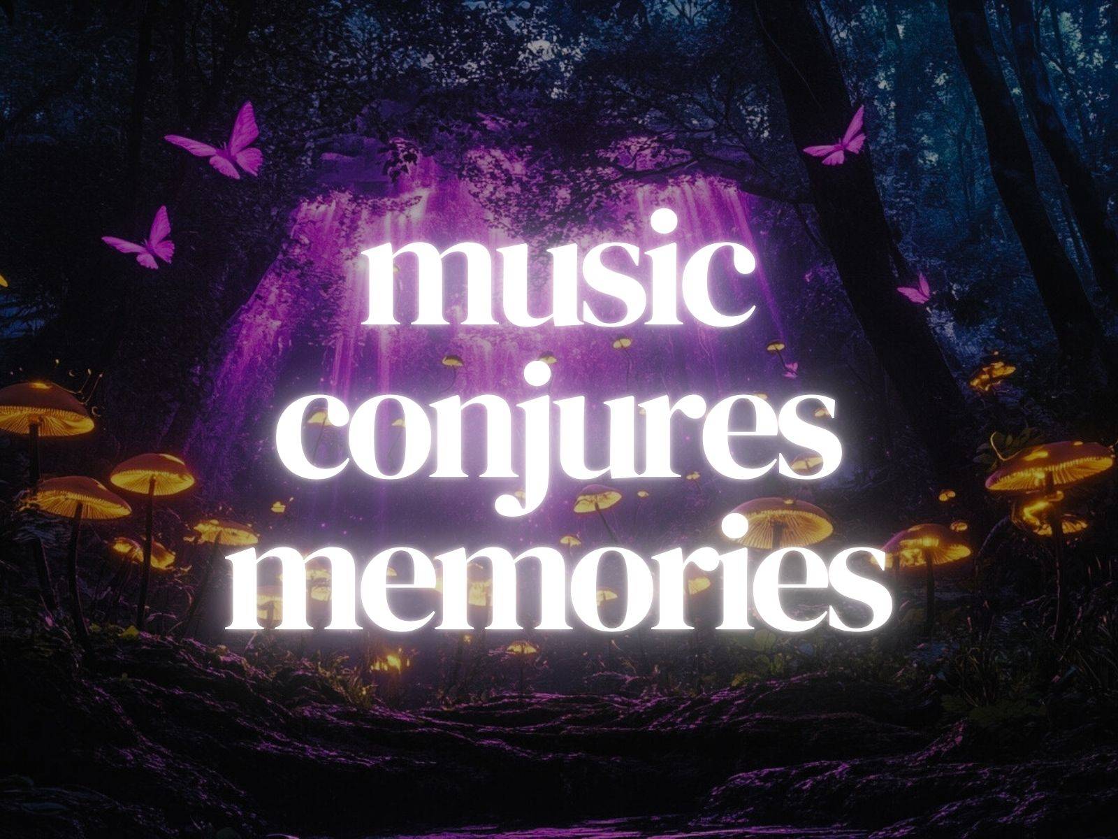 music conjures memories