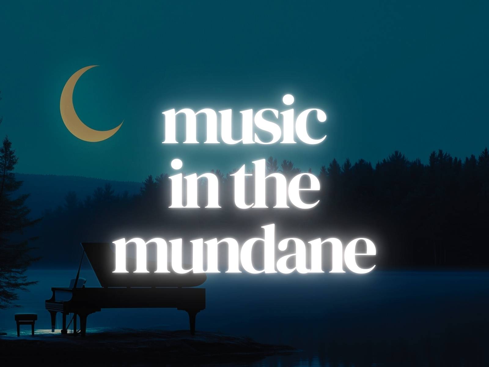 Music in the mundane