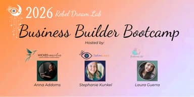 A flyer says 2026 Rebel Dream Lab Business Builder Bootcamp Hosted by:  It shows the logo of Wicked Marvelous and a picture of Anna Addoms on the left.  On the right is the logo for Balanced Aid and a picture and name of Laura Guerra.  In the middle shows