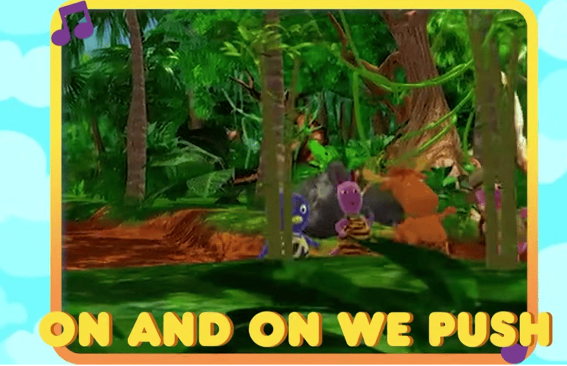 A screenshot of The Backyardigans on an adventure into the thick of it. The Caption says "On and On We push" speaking to how business owners push through when things get hard.